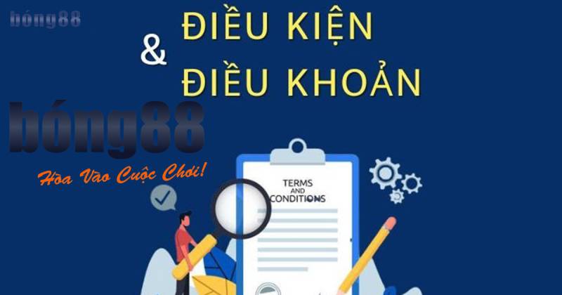 Giới thiệu về điều khoản & điều kiện Bong88