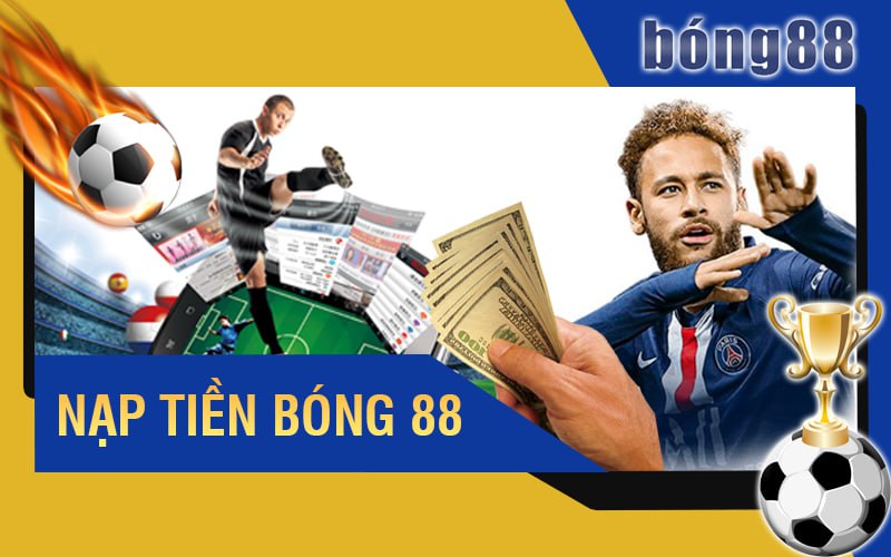 Hướng Dẫn Nạp Tiền Bong88 Bằng Nhiều Phương Thức